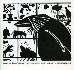 Povilas Šiaučiūnas – žmogus, kuris paišo varnas