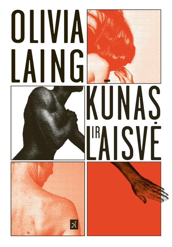 1764917831_Kūnas_ir_laisvė_Olivia_Laing_Viršelis